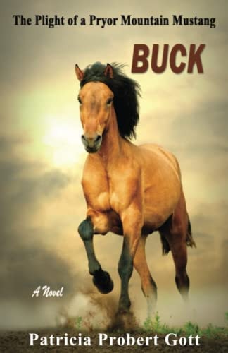 Buck The Plight of a Pryor Mountain Mustang