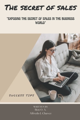 The Secret of Sales Exposing the Secret of Sales in the Business World