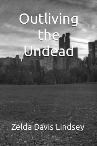 Outliving the Undead