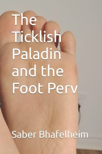 The Ticklish Paladin and the Foot Perv