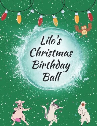 Lilo's Christmas Birthday Ball An Animal Colouring Book with a Short Story
