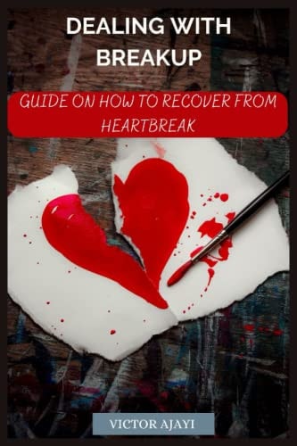 Dealing With Breakup Guide On How To Recover From Breakup