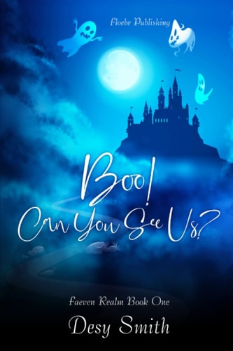 Boo! Can You See Us? Faeven Realm Book One