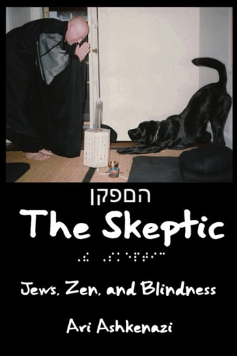 The Skeptic Jews, Zen, and Blindness