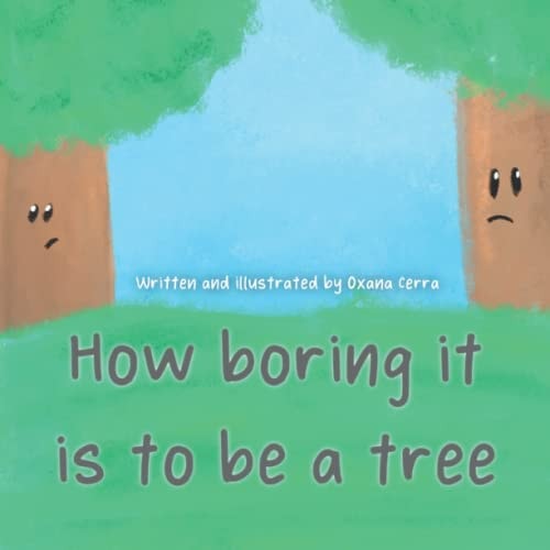 How Boring it is to be a Tree!