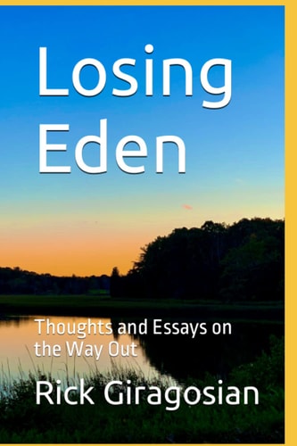 Losing Eden Thoughts and Essays on the Way Out