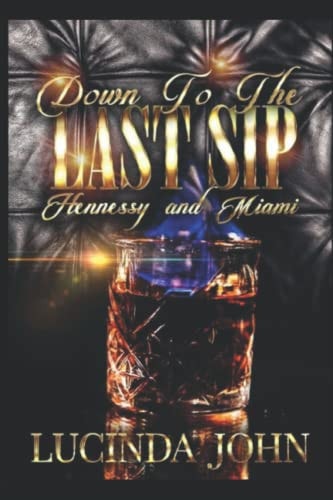 Down To The Last Sip Hennessy and Miami