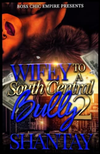 Wifey To A South Central Bully 2
