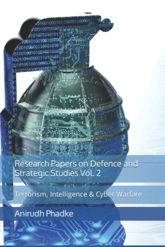 Research Papers on Defence and Strategic Studies Vol. 2 Terrorism, Intelligence & Cyber Warfare