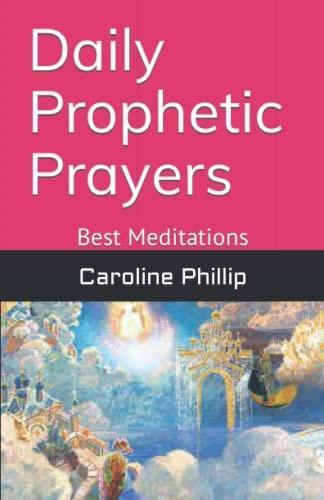 Daily Prophetic Prayers Best Meditations