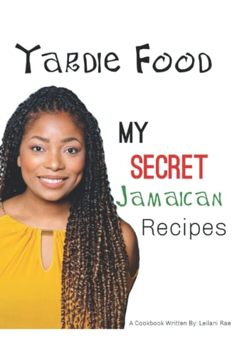 Yardie Food My Secret Jamaican Recipes
