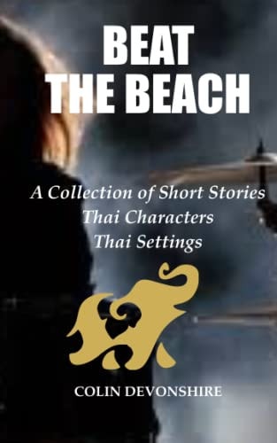 Beat The Beach Short Stories - Thai Characters - Thai Settings