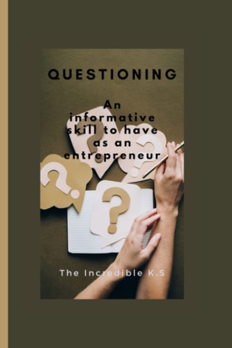 Questioning An Informative Skill to Have as an Entrepreneur