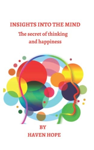 Insights Into the Mind The Secret of Thinking and Happiness