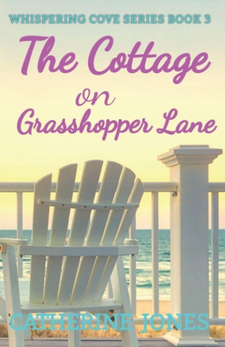 COTTAGE ON GRASSHOPPER LANE Whispering Cove Series Book 3