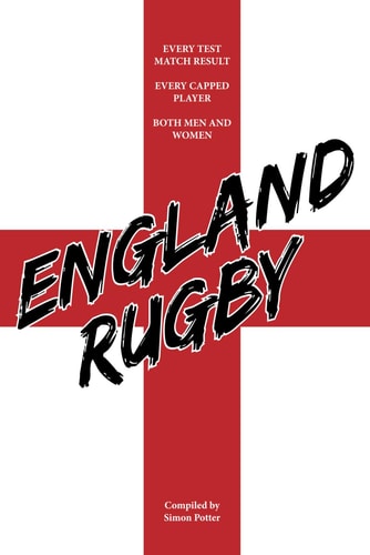 England Rugby Every Test Match Result and Every Capped Player