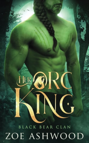 Her Orc King A Monster Fantasy Romance