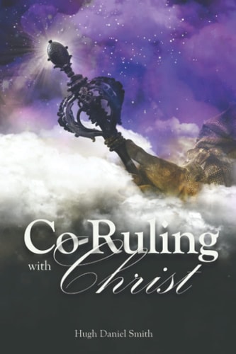 Co-Ruling with Christ Practical Tools for Kingdom Dominion