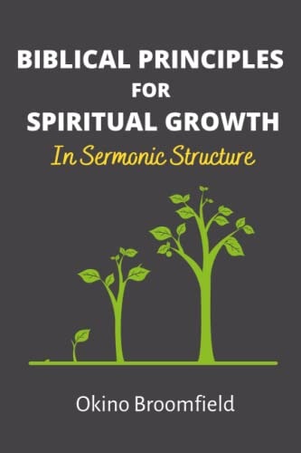 Biblical Principles for Spiritual Growth In Sermonic Structure
