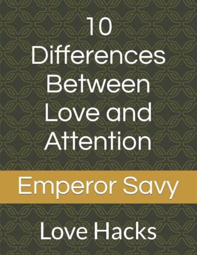 10 Differences Between Love and Attention Love Hacks