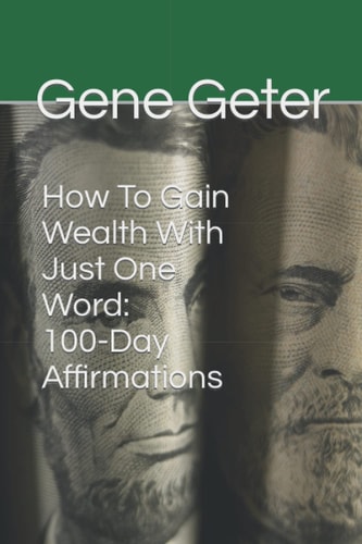 How To Gain Wealth With Just One Word 100-Day Affirmations