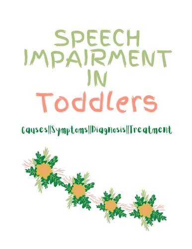 Speech Impairment in Toddlers Causes, Symptoms, Diagnosis, Treatment