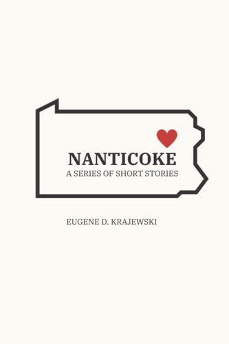 Nanticoke A Series of Short Stories