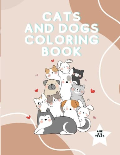 Cats and Dogs Coloring Kids Coloring Book /fun Coloring Book with Beautiful Drawings Age 3-6