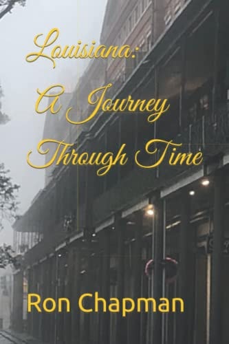 Louisiana A Journey Through Time