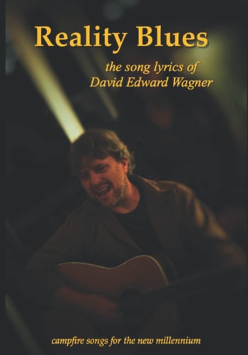 Reality Blues The Song Lyrics of David Edward Wagner