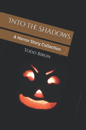 Into the Shadows A Horror Story Collection
