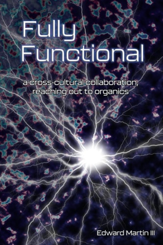 Fully Functional A Cross-Cultural Collaboration, Reaching Out to Organics