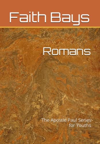 Romans The Apostle Paul Series for Youths
