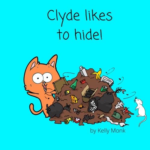 Clyde Likes to Hide A Fun Rhyme Book about a Cat's Race to Find the Best Hiding Place!