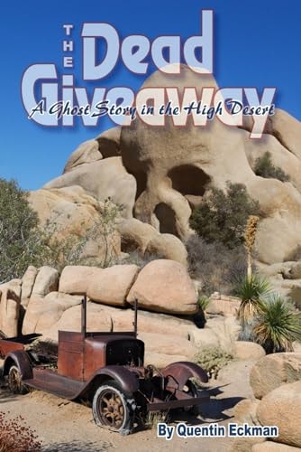 The Dead Giveaway A Ghost Story in the High Desert