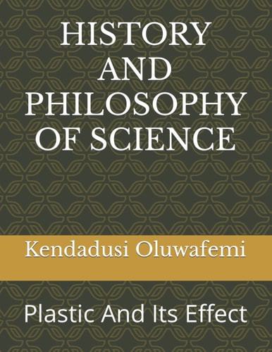History and Philosophy of Science Plastic And Its Effect
