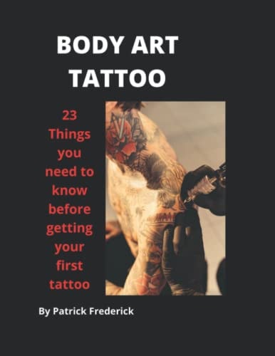 Body Art Tattoo Things to Know Before Getting Your First Tattoo