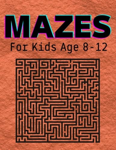 Mazes For Kids Age 8-12 An Amazing Pirate-themed Maze Book for Kids Ages 4-8 and 8-12