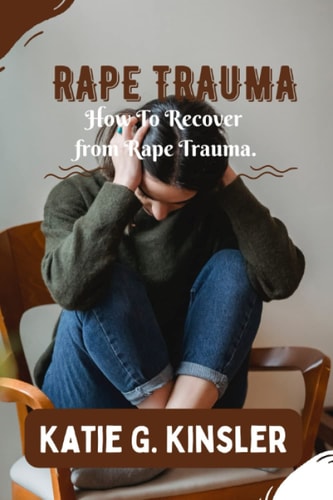 Rape Recovery Surviving Rape Shock