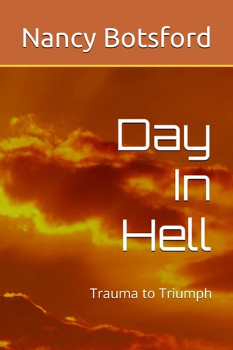 Day In Hell Trauma to Triumph