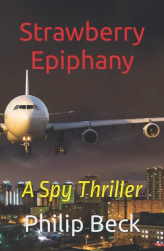 Strawberry Epiphany A Spy Thriller
