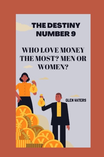The Destiny Number 9 Who Love Money the Most? Men Or Women?