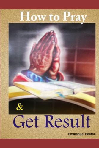 How to Pray and Get Result