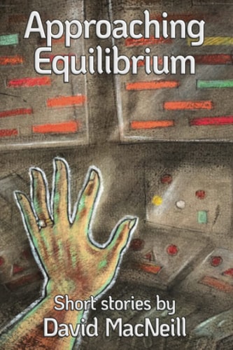 Approaching Equilibrium Short Stories by David MacNeill