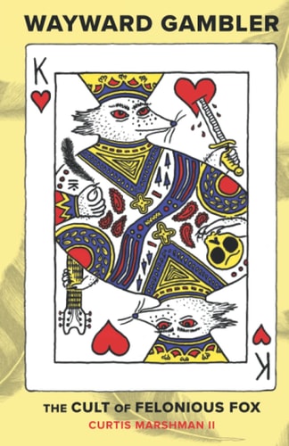 Wayward Gambler The Cult of Felonious Fox