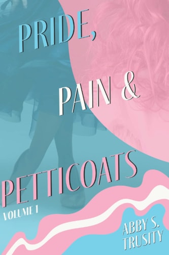 Pride, Pain & Petticoats Volume 1