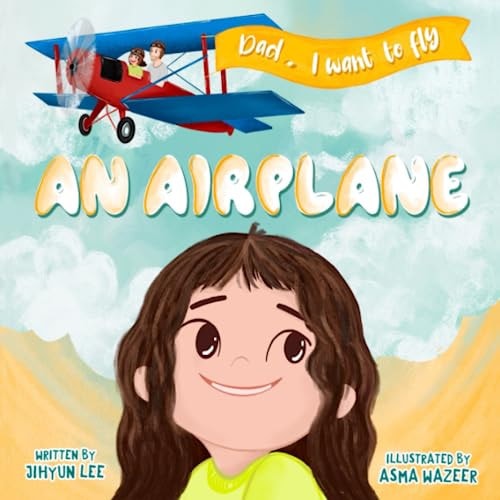 Dad, I Want to Fly an Airplane