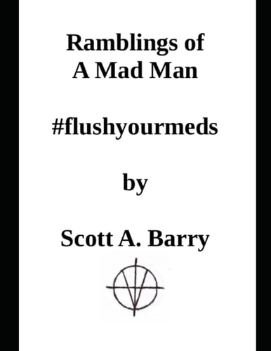 Ramblings of a Mad Man Paperback Edition #flushyourmeds