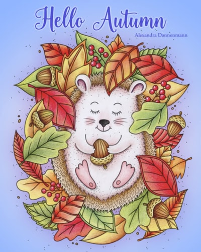 Hello Autumn Relax and Dream ‒ a Coloring Book for Adults.