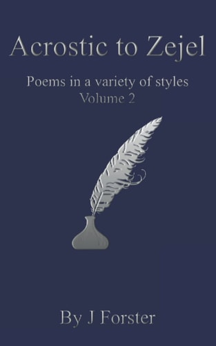Acrostic to Zejel Poems in a Variety of Styles Volume 2